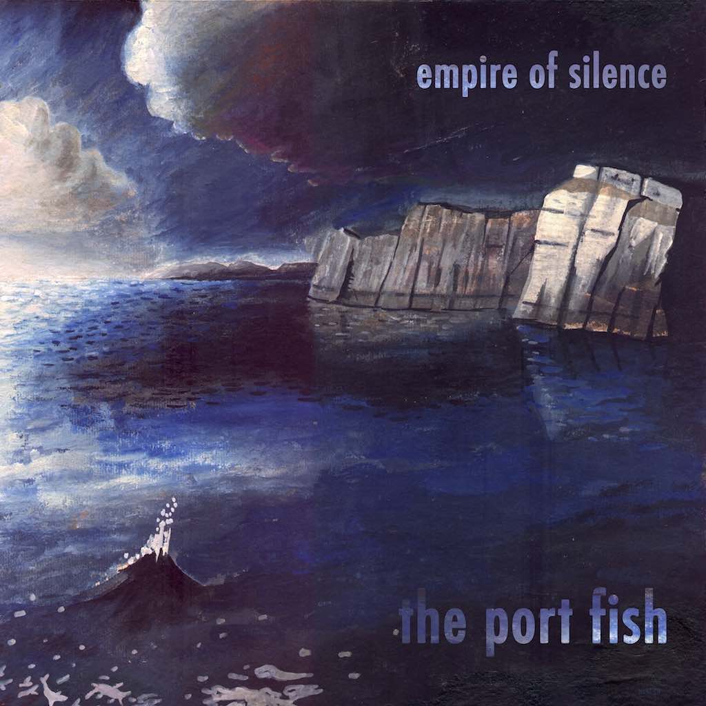 Empire Of Silence by Port Fish